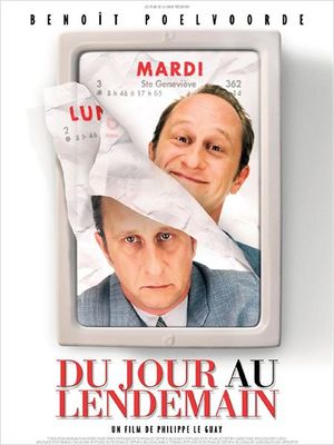 Du Jour au Lendemain  de Philippe Le Guay.      Affiche du film.'